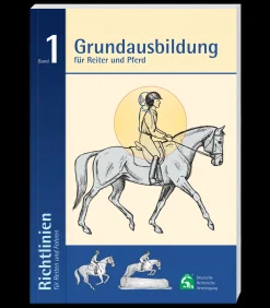 Deutsche Reiterliche Vereinigung e.V. (FN) Bücher>Richtlinien Band 1: Grundausbildung für Reiter und Pferd
