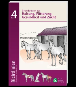 Deutsche Reiterliche Vereinigung e.V. (FN) Bücher>Richtlinien Band 4: Grundwissen zur Haltung, Fütterung, Gesundheit und Zucht